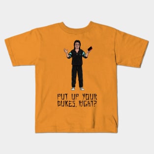 Put Up Your Dukes, Right? Kids T-Shirt